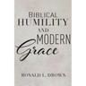 Biblical Humility and Modern Grace