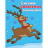 My First Christmas Colouring Book: Contains pictures of Santa Claus, Snowman, Rudolph the Red-Nosed Reindeer and more!