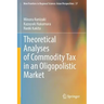 Theoretical Analyses of Commodity Tax in an Oligopolistic Market