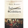 Infamous Scribblers: The Founding Fathers and the Rowdy Beginnings of American Journalism