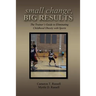 small change, Big Results