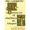 The Complete Romances of Chrétien de Troyes