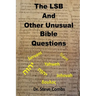 The LSB and Other Unusual Bible Questions: The Legacy Standard Bible and the Questions It Creates: Yahweh or Jehovah, Servant of Slave