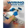 Wiring Made Easy: Learn the Basics of Home Wiring and Tackle DIY Electrical Projects with Confidence: Step-by-Step Guide for Beginners to Wire Your Ho