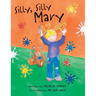 Silly, Silly Mary