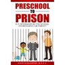 Preschool to Prison: Is It Determined by the School, Environment, or Parent?