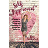 Self Approved: A Guide to Accepting, Loving and Expressing the Person you Truly are