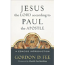 Jesus the Lord According to Paul the Apostle: A Concise Introduction