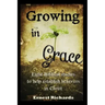 Growing In Grace: Biblical Studies to Help Establish Believers in Christ