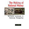 The Making of National Money