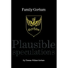Family Gorham Plausible Speculations