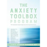 The Anxiety Toolbox Program: The Comprehensive, Integrative Approach to Overcoming Anxious Emotions
