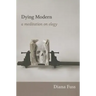 Dying Modern: A Meditation on Elegy