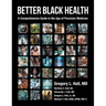 Better Black Health: A Comprehensive Guide in the Age of Precision Medicine
