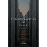 Subcontractors of Guilt: Holocaust Memory and Muslim Belonging in Postwar Germany