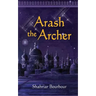 Arash the Archer: A Story from Ancient Persia