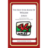 The Best Ever Book of Welsh Jokes: Lots and Lots of Jokes Specially Repurposed for You-Know-Who