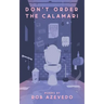 Don't Order the Calamari