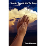 Lord, Teach Us to Pray