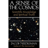 A Sense of the Cosmos: Scientific Knowledge and Spiritual Truth