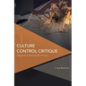 Culture Control Critique: Allegories of Reading the Present