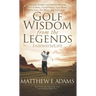 Golf Wisdom from the Legends