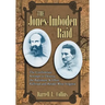 The Jones-Imboden Raid: The Confederate Attempt to Destroy the Baltimore & Ohio Railroad and Retake West Virginia