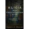 Alicia: His Troublesome Fate