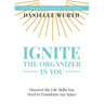 Ignite the Organizer in You