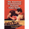The American International Pictures Video Guide