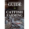 A Comprehensive Guide on Catfish Farminng