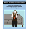 Why Is Mommy Sad on Sunday?: Disappointing Moments in Cleveland Sports Coloring Book