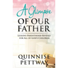 A Glimpse of Our Father: Lessons Parenthood Reveals for All of God's Children