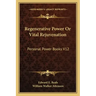 Regenerative Power or Vital Rejuvenation: Personal Power Books V12