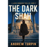 The Dark Shah: A Jayne Robinson Thriller, Book 2