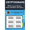 Cryptograms: 200 Encrypted Quotes From Literature and Lyrics