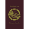 Troy, Illinois Area: History and Families
