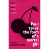 Paul Takes the Form of a Mortal Girl