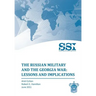 The Russian Military and the Georgia War: Lessons and Implications