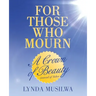 For Those Who Mourn: A Crown of Beauty instead of Ashes