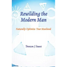 Rewilding the Modern Man: Naturally Optimize Your Manhood