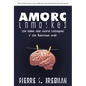 AMORC Unmasked: The hidden mind control techniques of the Rosicrucian order