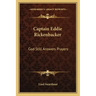 Captain Eddie Rickenbacker: God Still Answers Prayers