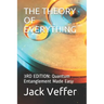 The Theory of Everything: 3RD EDITION: Quantum Entanglement Made Easy