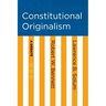 Constitutional Originalism: A Debate