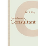 How to Become a Consultant