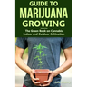 Guide to Marijuana Growing: The Green Book on Cannabis Indoor and Outdoor Cultivation