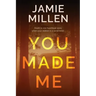 You Made Me