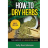 How To Dry Herbs: The Complete DIY Herb Drying Guide