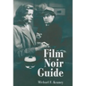 Film Noir Guide: 745 Films of the Classic Era, 1940-1959